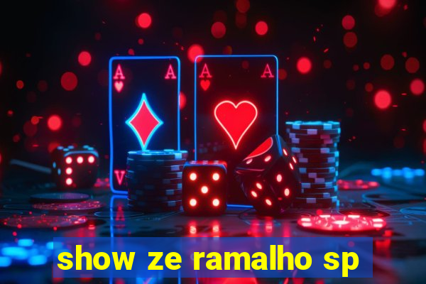 show ze ramalho sp